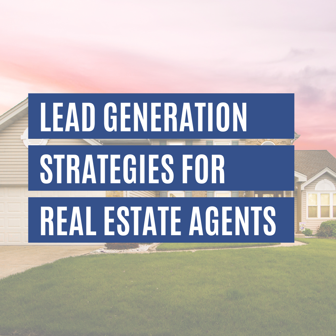 Lead Generation Strategies for Real Estate Agents