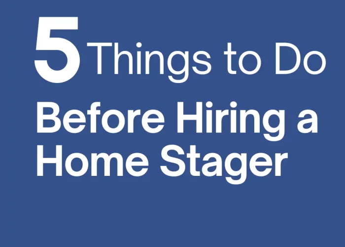 5 things to do before hiring a home stager